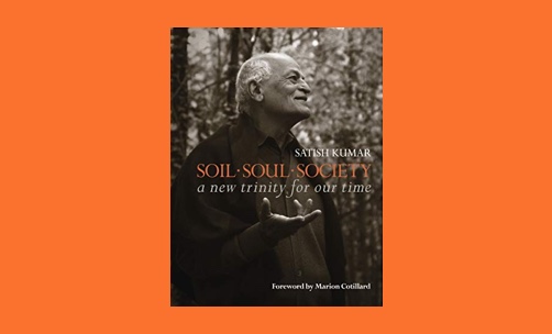 Soil, Soul, Society by Satish Kumar