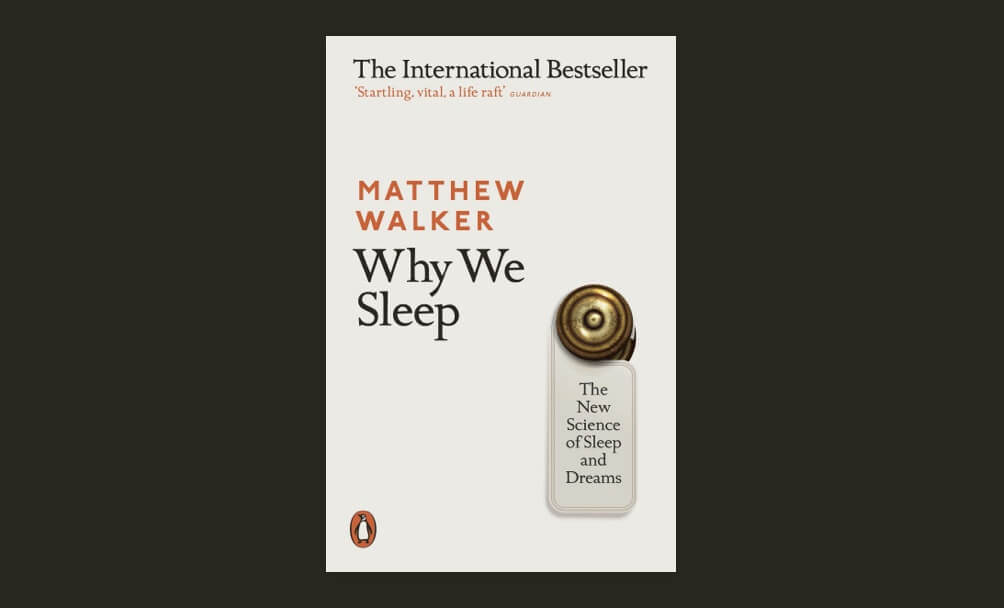 Why We Sleep by Matthew Walker