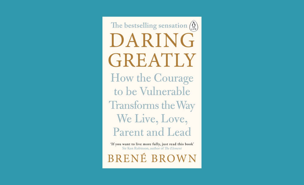 Daring Greatly by Brené Brown,