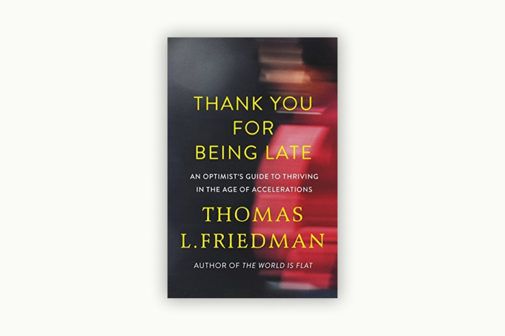 Thank You for Being Late by Thomas Friedman