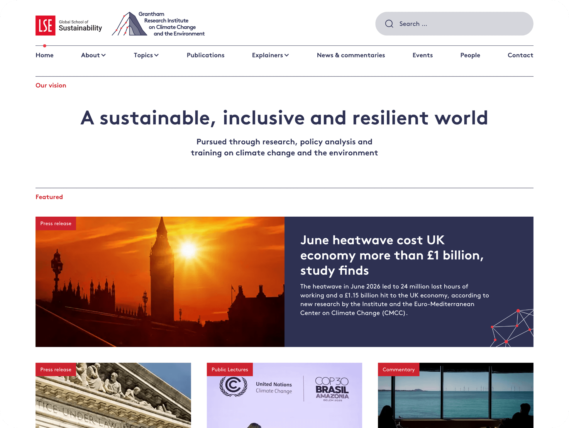 A screen shot of the Grantham Institute landing page. 

The initial section reads: 

"Our Vision

A sustainable, inclusive and resilient world pursued through research, policy analysis and training on climate change and the environment"

Below is a featured story about the cost of the June heatwave to the UK economy. 